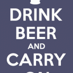 drink beer and carry on