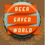 beer saved the world